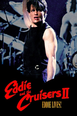 Watch Eddie and the Cruisers II: Eddie Lives! free movies