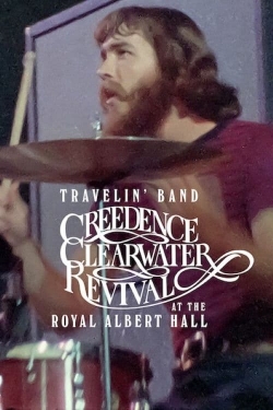 Watch Travelin' Band: Creedence Clearwater Revival at the Royal Albert Hall 1970 free movies