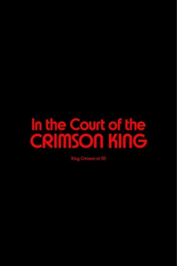 Watch King Crimson - In The Court of The Crimson King: King Crimson at 50 free movies