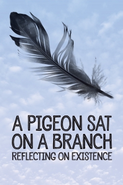 Watch A Pigeon Sat on a Branch Reflecting on Existence free movies