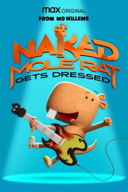 Watch Naked Mole Rat Gets Dressed: The Underground Rock Experience free movies