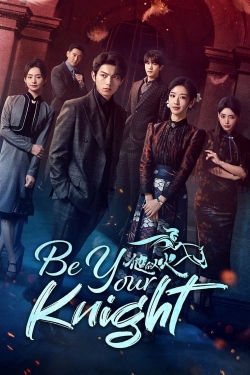 Watch Be Your Knight free movies