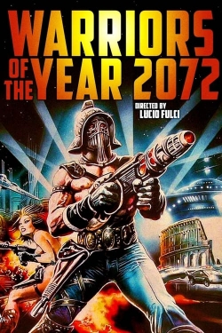 Watch Warriors of the Year 2072 free movies