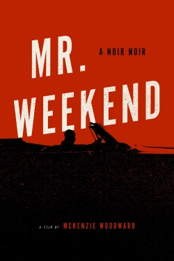 Watch Mr. Weekend free movies