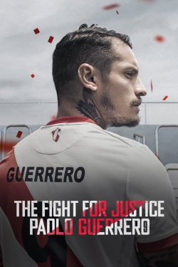 Watch The Fight for Justice: Paolo Guerrero free movies