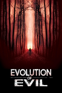 Watch Evolution of Evil free movies