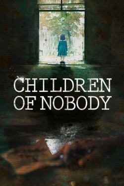 Watch Children of Nobody free movies