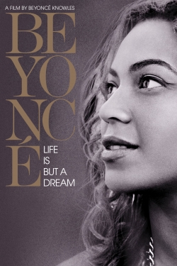 Watch Beyoncé: Life Is But a Dream free movies