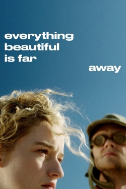 Watch Everything Beautiful Is Far Away free movies