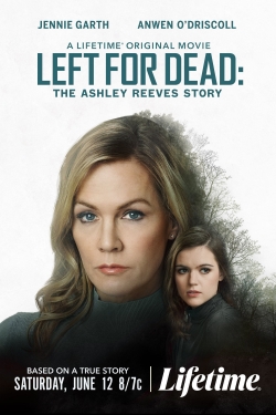 Watch Left for Dead: The Ashley Reeves Story free movies