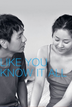 Watch Like You Know It All free movies