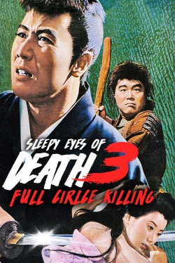 Watch Sleepy Eyes of Death 3: Full Circle Killing free movies