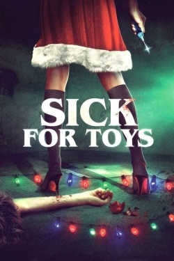 Watch Sick for Toys free movies