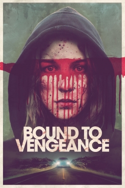 Watch Bound to Vengeance free movies