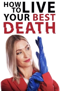 Watch How to Live Your Best Death free movies