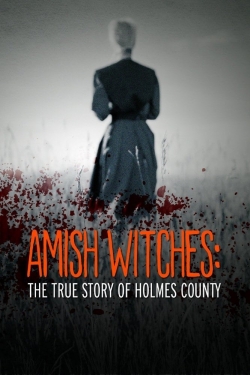 Watch Amish Witches: The True Story of Holmes County free movies