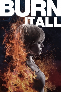 Watch Burn It All free movies