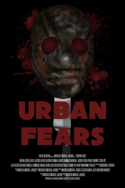 Watch Urban Fears free movies